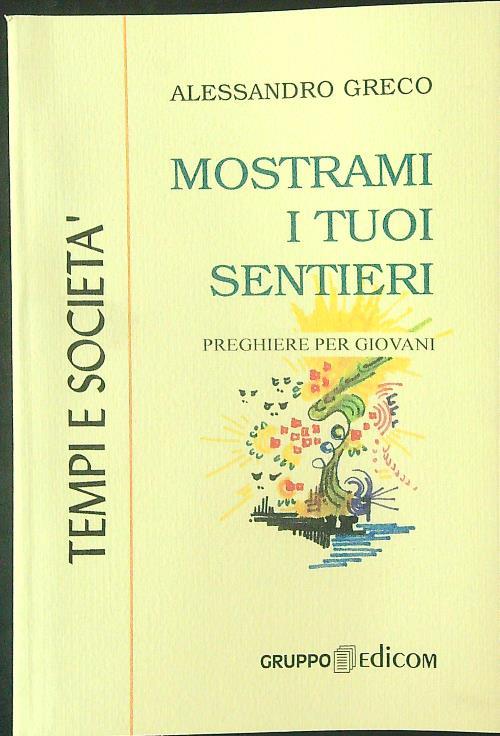 Mostrami i tuoi sentieri