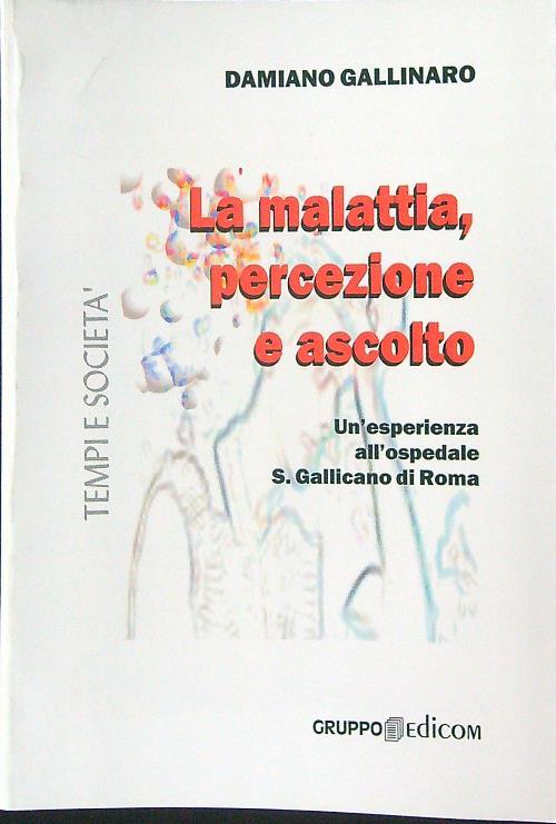 La malattia, percezione e ascolto. Un'esperienza all'Ospedale S. Gallicano di Roma
