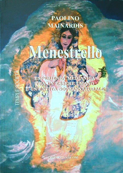 Menestrello. Esperienza medianica tra un essere umano e un'entità soprannaturale