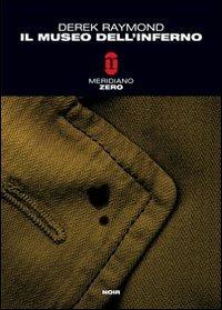 Il museo dell'inferno - Derek Raymond - copertina