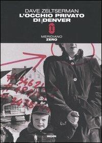 L' occhio privato di Denver - Dave Zeltserman - copertina