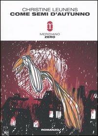 Come semi d'autunno - Christine Leunens - copertina