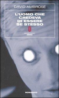 L'uomo che credeva di essere se stesso - David Ambrose - copertina