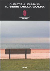 Il seme della colpa - Christian Lehmann - copertina