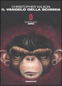Il vangelo della scimmia - Christopher Wilson - copertina