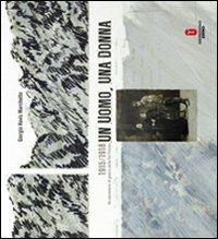 Un uomo, una donna 1915-1918. Un epistolario di guerra della val Posina - Giorgio Havis Marchetto - copertina