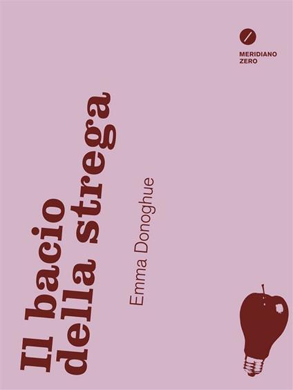 Il bacio della strega - Emma Donoghue,M. R. Corrado - ebook