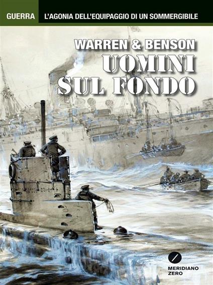 Uomini sul fondo - James Benson,Charles Esme Thornton Warren,Aldo Cocchia - ebook