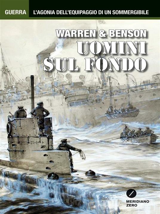 Uomini sul fondo - James Benson,Charles Esme Thornton Warren,Aldo Cocchia - ebook