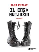 Il caso Matjusin
