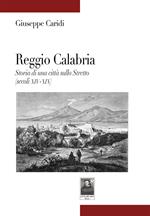 Reggio Calabria. Storia di una città sullo Stretto (secoli XIV-XIX)