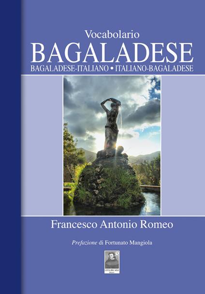Vocabolario bagaladese. Bagaladese-italiano, italiano-bagaladese - Francesco Antonio Romeo - copertina