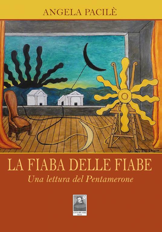 La fiaba delle fiabe. Una lettura del Pentamerone - Angela Pacilè - copertina