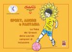 Sport, amore e fantasia. La fiaba dei Girasoli della Locride campioni di inclusione