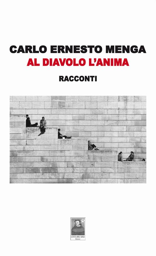 Al diavolo l'anima - Carlo Ernesto Menga - copertina