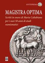 Magistra optima. Scritti in onore di Maria Caltabiano per i suoi 50 anni di studi numismatici