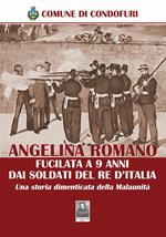 Angelina Romano fucilata a 9 anni dai soldati del Re d'Italia. Una storia dimenticata della Malaunità