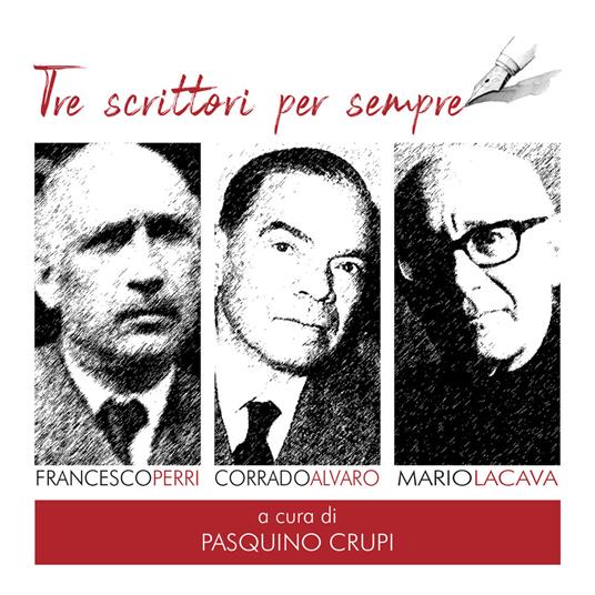 Tre scrittori per sempre. Francesco Perri, Corrado Alvaro, Mario La Cava. Con CD-ROM - copertina