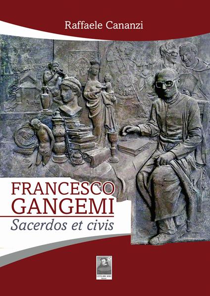 Francesco Gangemi. Sacerdos et civis - Raffaele Cananzi - copertina