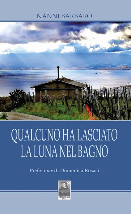Qualcuno ha lasciato la luna nel bagno - Nanni Barbaro - copertina