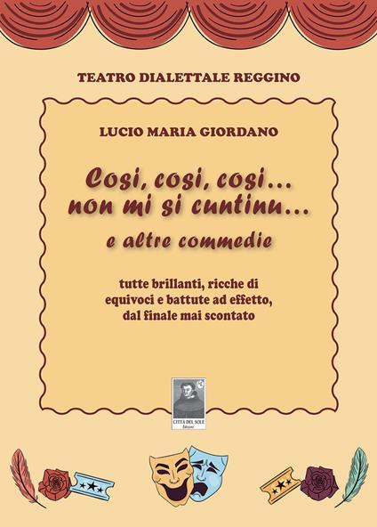 Cosi, cosi, cosi... non mi si cuntinu... e altre commedie tutte brillanti, ricche di equivoci e battute ad effetto, dal finale mai scontato - Lucio Maria Giordano - copertina