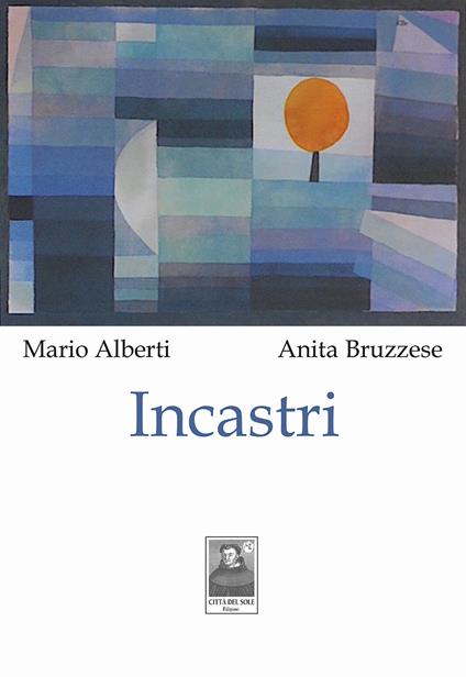 Incastri - Mario Alberti,Anita Bruzzese - copertina
