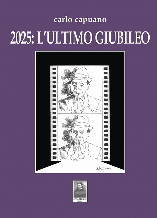 2025: l'ultimo Giubileo - Carlo Capuano - copertina