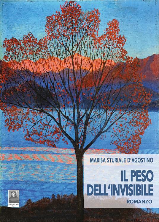 Il peso dell'invisibile - Marisa Sturiale D'Agostino - copertina