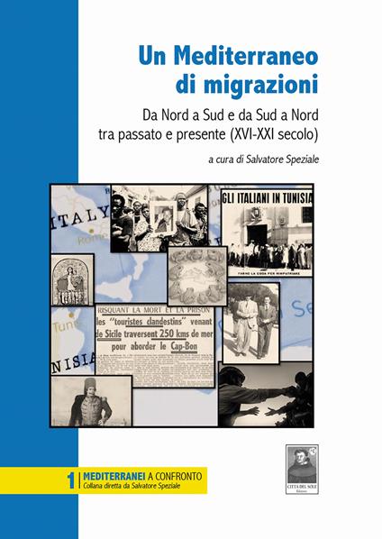Un Mediterraneo di migrazioni. Da Nord a Sud e da Sud a Nord tra passato e presente (XVI-XXI secolo) - copertina
