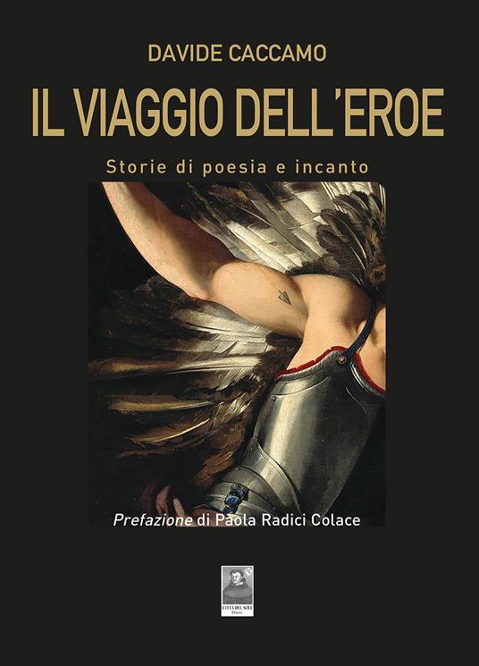 Il viaggio dell'eroe. Storie di poesia e incanto - Davide Caccamo - copertina