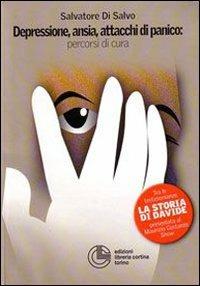 Depressione, ansia, attacchi di panico: percorsi di cura - Salvatore Di Salvo - copertina