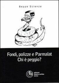 Fondi, polizze e Parmalat. Chi è peggio? - Beppe Scienza - copertina