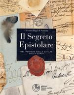 Il segreto epistolare nel periodo della civiltà della carta. Ediz. illustrata