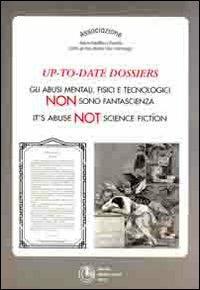 Up-to-date dossier. Gli abusi mentali, fisici e tecnologici non sono fantascienza - copertina