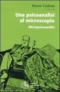 Una psicoanalisi al microscopio. Micropiscoanalisi - copertina