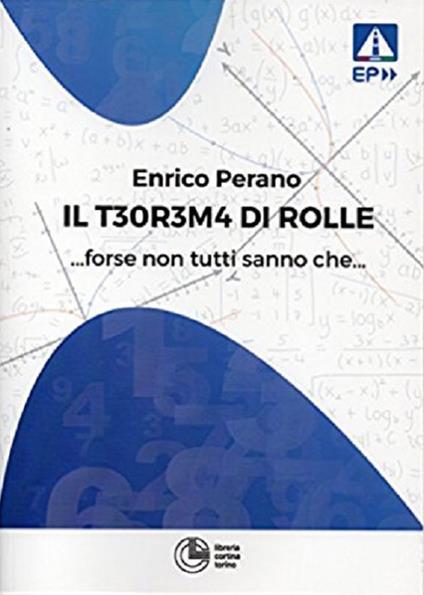 Il teorema di Rolle... forse non tutti sanno che - Enrico Perano - copertina