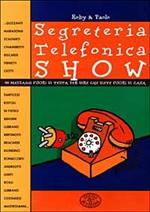 Segreteria telefonica show. 99 messaggi fuori di testa per dire che siete fuori di casa