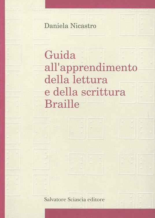 Guida all'apprendimento della lettura e scrittura Braille - Daniela Nicastro - copertina