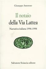 Il notaio della via Lattea. Narrativa italiana 1996-98