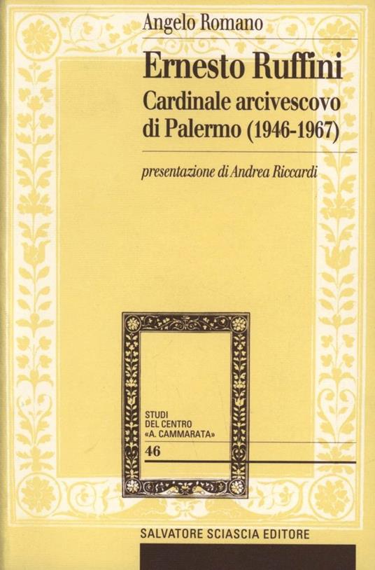 Ernesto Ruffini. Cardinale arcivescovo di Palermo (1946-1967) - Angelo Romano - copertina