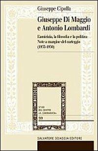 Giuseppe Di Maggio e Antonio Lombardi. L'amicizia, la filosofia e la politica. Note a margine del carteggio (1935-1950) - Giuseppe Cipolla - copertina