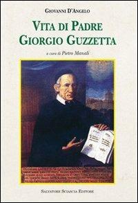 Vita di padre Giorgio Guzzetta - Giovanni D'Angelo - copertina