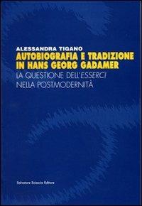 Autobiografia e tradizione in Hans Georg Gadamer - Alessandra Tigano - copertina