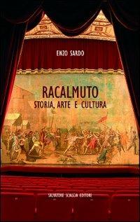 Racalmuto. Storia, arte e cultura - Enzo Sardo - copertina