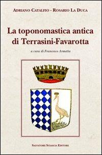 Toponomastica antica di Terrasini-Favarotta - Adriano Catalfio,Rosario La Duca - copertina