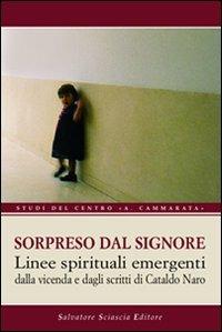 Sorpreso dal Signore. Linee spirituali emergenti dalle vicende e dagli scritti di Cataldo Naro - copertina