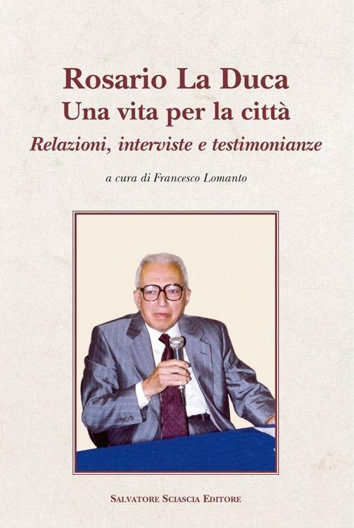 Rosario La Duca. Una vita per la città - copertina