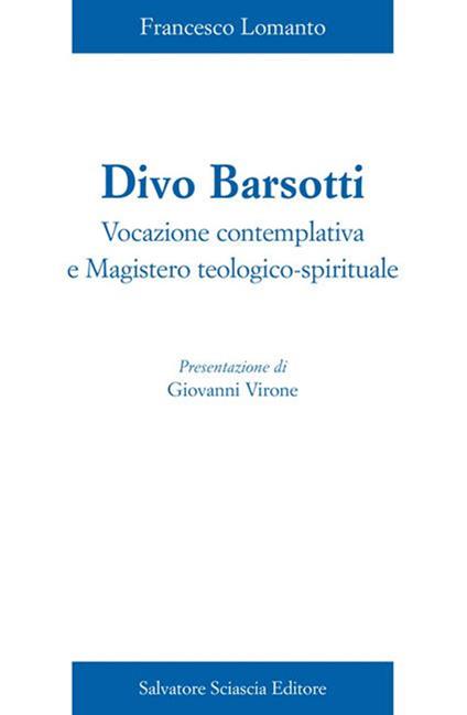 Divo Barsotti. Vocazione contemplativa e magistero teologico-spirituale - Francesco Lomanto - copertina
