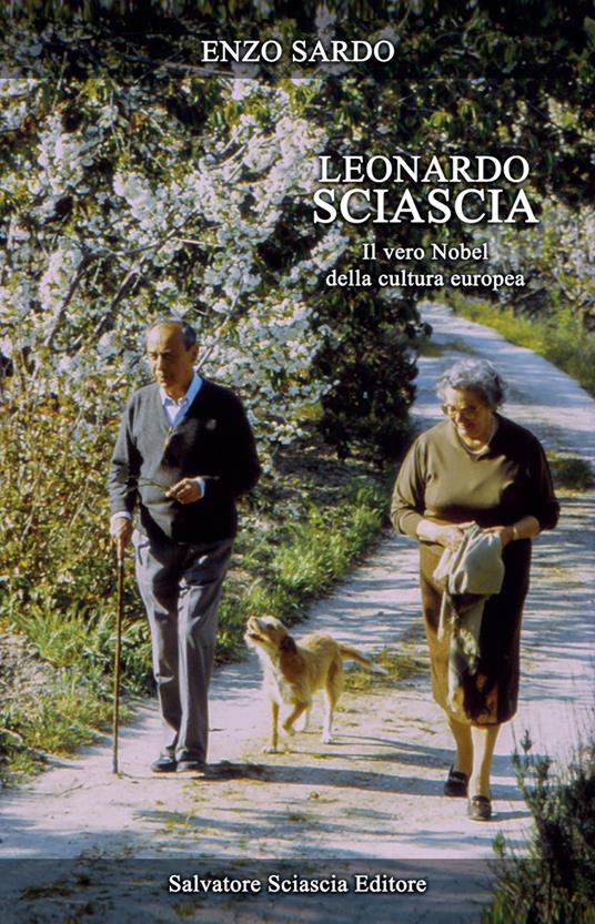 Leonardo Sciascia. Il vero Nobel della cultura europea - Enzo Sardo - copertina