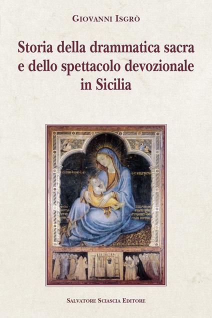 Storia della drammatica sacra e dello spettacolo devozionale in Sicilia - Giovanni Isgrò - copertina